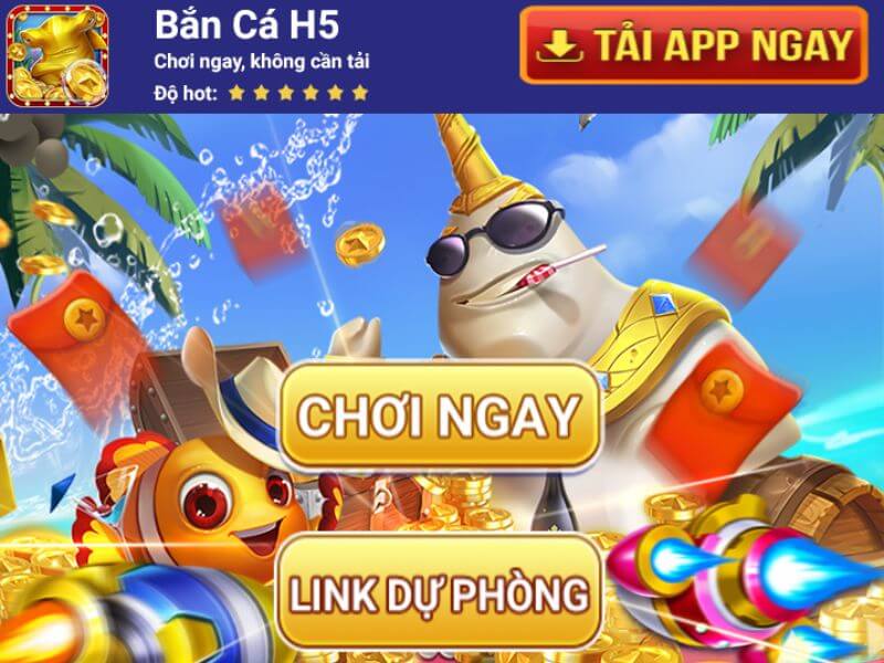 Game bắn cá h5 online chất lượng